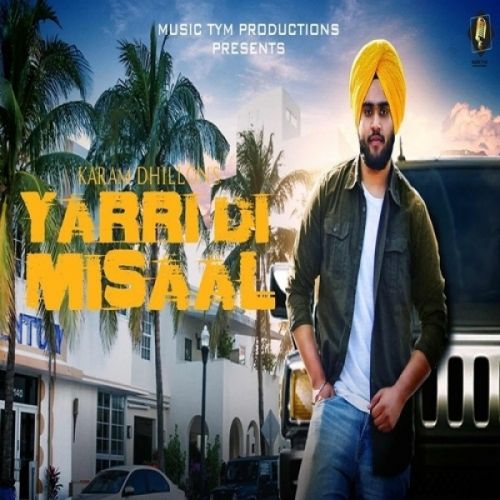 Yaari Di Misaal Karam Dhillon mp3 song free download, Yaari Di Misaal Karam Dhillon full album