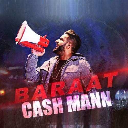 Baraat Cash Mann mp3 song free download, Baraat Cash Mann full album