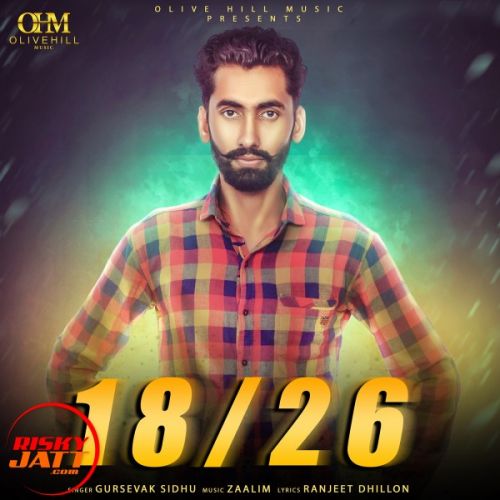 18/26 Gursevak Sidhu mp3 song free download, 18/26 Gursevak Sidhu full album