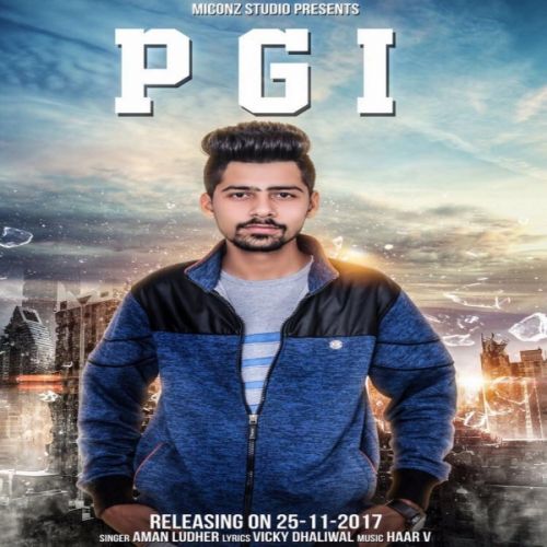 PGI Aman Ludher mp3 song free download, PGI Aman Ludher full album