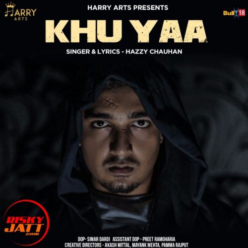 Khu yaa Hazzy Chauhan mp3 song free download, Khu yaa Hazzy Chauhan full album