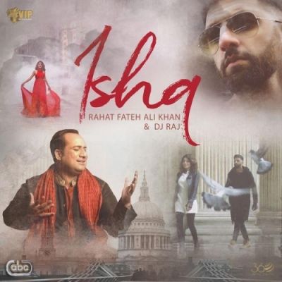 Ishq Rahat Fateh Ali Khan, Dj Raj mp3 song free download, Ishq Rahat Fateh Ali Khan, Dj Raj full album