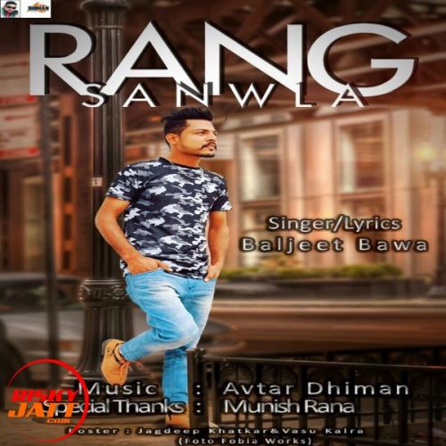 Rang Sanwla Baljeet Bawa mp3 song free download, Rang Sanwla Baljeet Bawa full album