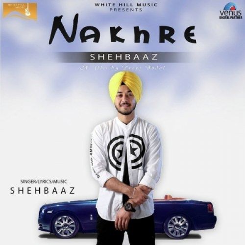 Nakhre Shehbaaz mp3 song free download, Nakhre Shehbaaz full album