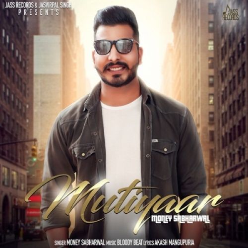 Mutiyaar Money Sabharwal mp3 song free download, Mutiyaar Money Sabharwal full album