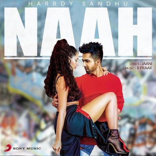 Naah Harrdy Sandhu mp3 song free download, Naah Harrdy Sandhu full album