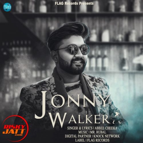 Jonny Walker Abbee Cheeka mp3 song free download, Jonny Walker Abbee Cheeka full album