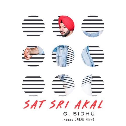 Sat Sri Akal G Sidhu mp3 song free download, Sat Sri Akal G Sidhu full album
