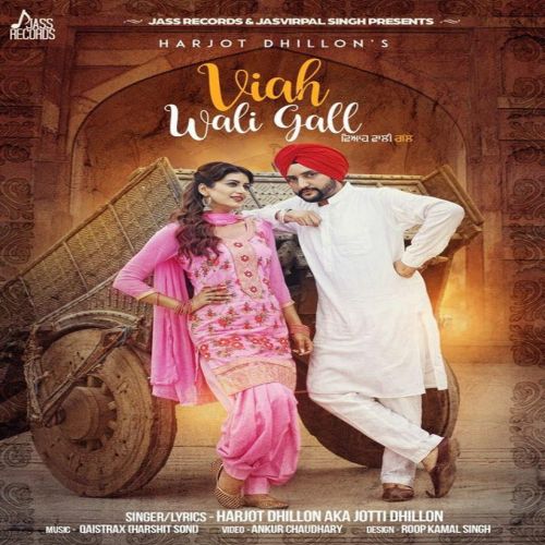 Viah Wali Gall Harjot Dhillon mp3 song free download, Viah Wali Gall Harjot Dhillon full album