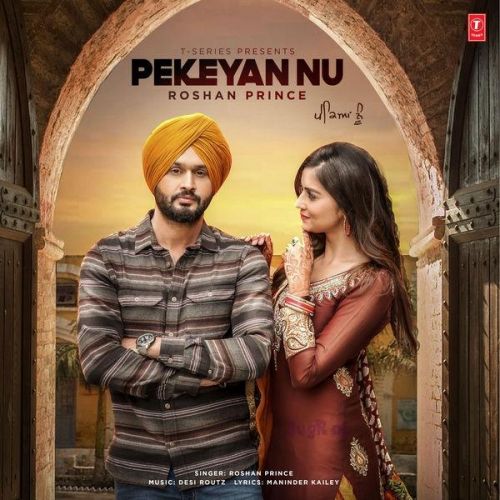 Pekeyan Nu Roshan Prince mp3 song free download, Pekeyan Nu Roshan Prince full album