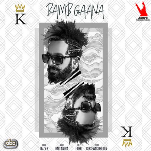 Bamb Gaana Jazzy B, Fateh mp3 song free download, Bamb Gaana Jazzy B, Fateh full album