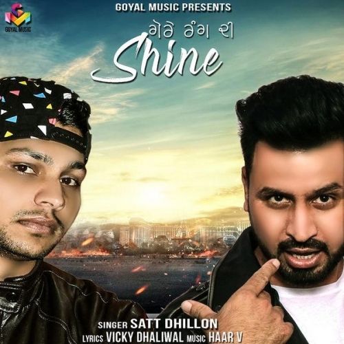 Gore Rang Di Shine Satt Dhillon mp3 song free download, Gore Rang Di Shine Satt Dhillon full album