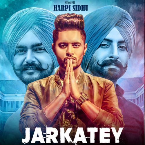Jarkatey Harpi Sidhu, Mix Singh mp3 song free download, Jarkatey Harpi Sidhu, Mix Singh full album