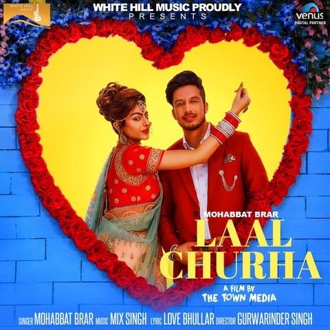 Laal Churha Mohabbat Brar mp3 song free download, Laal Churha Mohabbat Brar full album