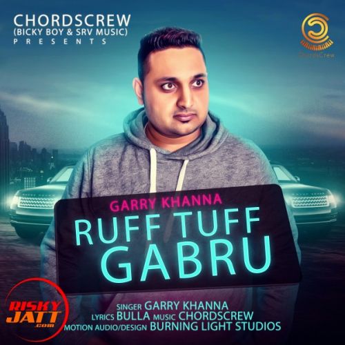 Ruff Tuff Gabru Garry Khanna mp3 song free download, Ruff Tuff Gabru Garry Khanna full album