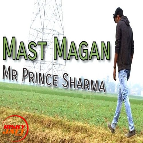 Mast Magan (Cover) Mr Prince Sharma mp3 song free download, Mast Magan (Cover) Mr Prince Sharma full album