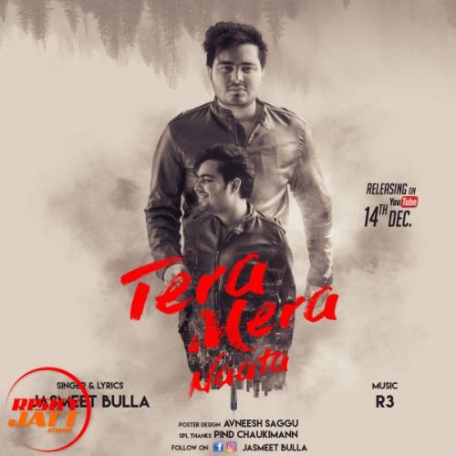 Tera Mera Naata Jasmeet Bulla mp3 song free download, Tera Mera Naata Jasmeet Bulla full album