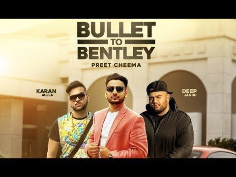 Bullet to Bentley Preet Cheema, Karan Aujla mp3 song free download, Bullet to Bentley Preet Cheema, Karan Aujla full album