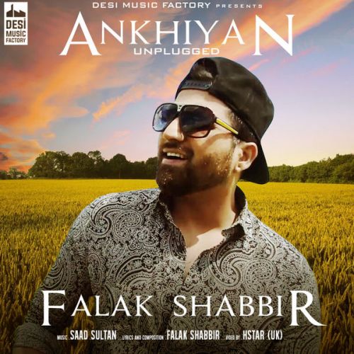 Ankhiyan Unplugged Falak Shabbir mp3 song free download, Ankhiyan Unplugged Falak Shabbir full album