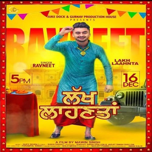 Lakh Laahnta Ravneet mp3 song free download, Lakh Laahnta Ravneet full album