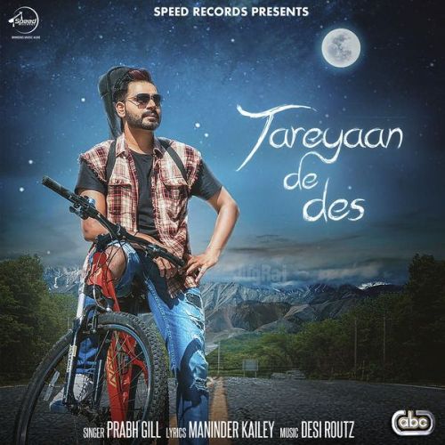 Tareyaan De Des Prabh Gill mp3 song free download, Tareyaan De Des Prabh Gill full album