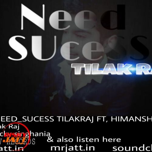 Need Sucess Tilak Raj, Vicky Singhania mp3 song free download, Need Sucess Tilak Raj, Vicky Singhania full album