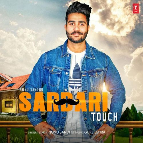 Sardari Touch Nonu Sandhu mp3 song free download, Sardari Touch Nonu Sandhu full album