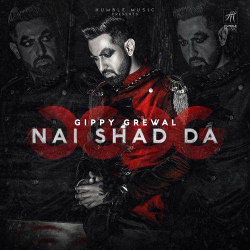 Nai Shad Da Gippy Grewal, Gurlej Akhtar mp3 song free download, Nai Shad Da Gippy Grewal, Gurlej Akhtar full album