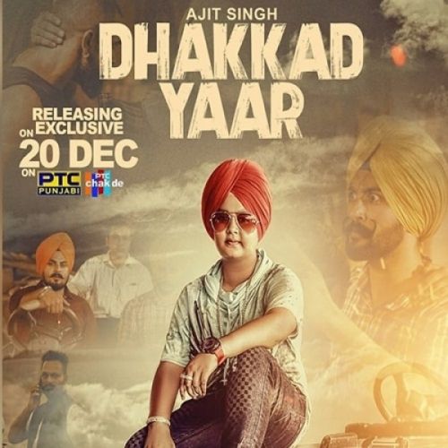 Dhakkad Yaar Ajit Singh mp3 song free download, Dhakkad Yaar Ajit Singh full album