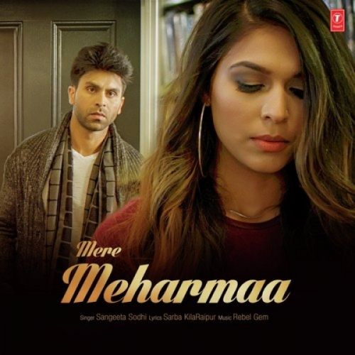 Mere Meharmaa Sangeeta Sodhi mp3 song free download, Mere Meharmaa Sangeeta Sodhi full album