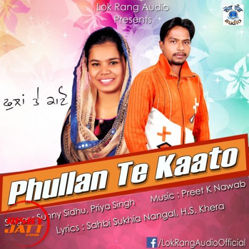 Phullan Te Kato Sunny Sidhu, Priya Singh mp3 song free download, Phullan Te Kato Sunny Sidhu, Priya Singh full album