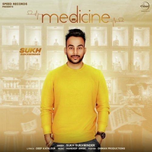 Medicine Sukh Sukhwinder mp3 song free download, Medicine Sukh Sukhwinder full album