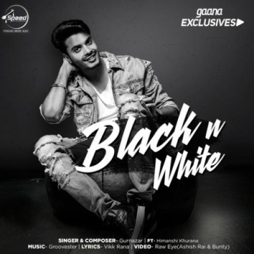 Black N White Gurnazar Chattha mp3 song free download, Black N White Gurnazar Chattha full album