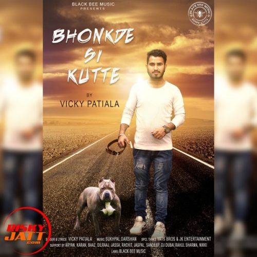 Bhonkde Si Kutte Vicky Patiala mp3 song free download, Bhonkde Si Kutte Vicky Patiala full album