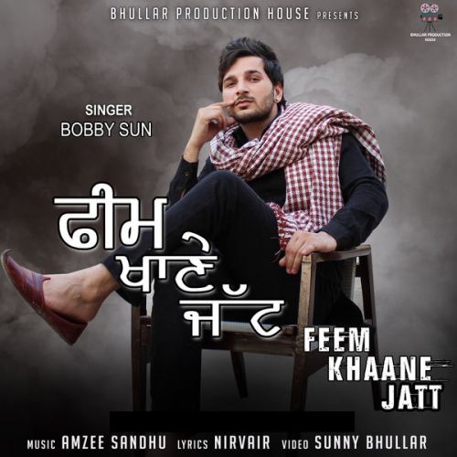 Feem Khaane Jatt Bobby Sun mp3 song free download, Feem Khaane Jatt Bobby Sun full album