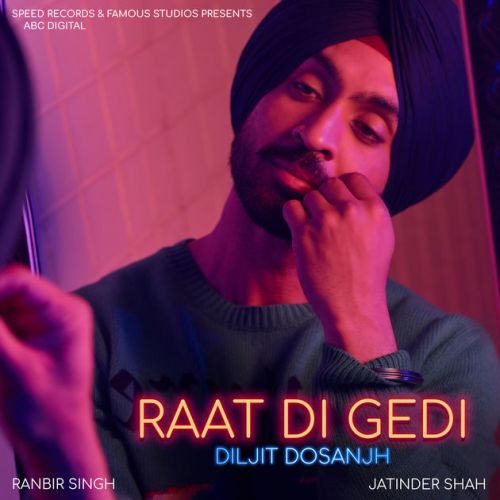 Raat Di Gedi Diljit Dosanjh mp3 song free download, Raat Di Gedi Diljit Dosanjh full album