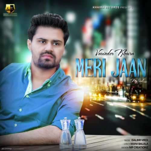 Meri Jaan Varinder Khaira mp3 song free download, Meri Jaan Varinder Khaira full album