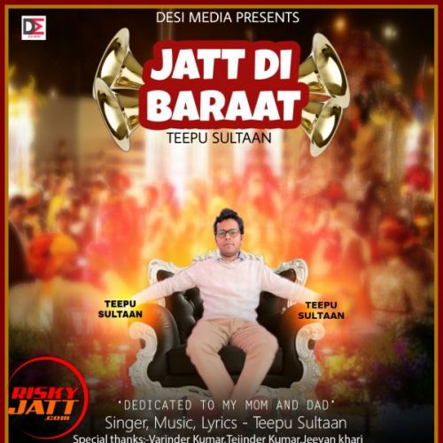 Jatt Di Baraat Teepu Sultaan mp3 song free download, Jatt Di Baraat Teepu Sultaan full album