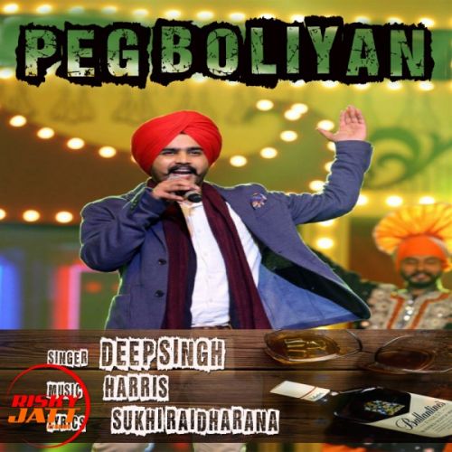 Peg Boliyan Deep Singh mp3 song free download, Peg Boliyan Deep Singh full album