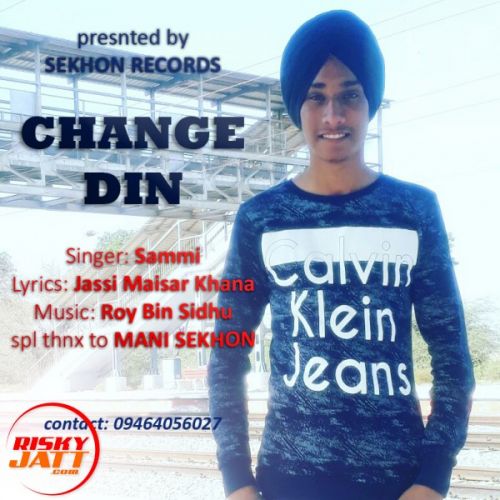 Change Din Sammi mp3 song free download, Change Din Sammi full album