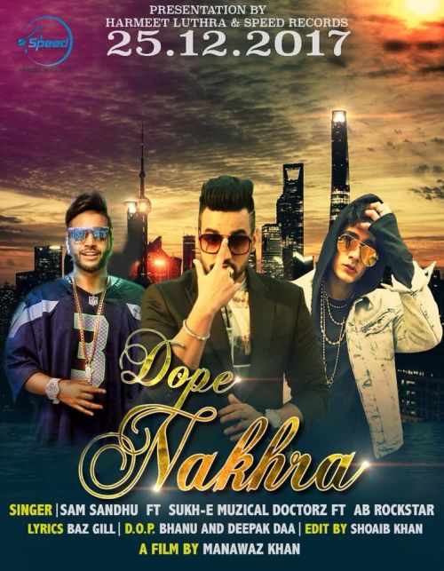 Dope Nakhra Sam Sandhu, Sukhe Muzical Doctorz, AB Rockstar mp3 song free download, Dope Nakhra Sam Sandhu, Sukhe Muzical Doctorz, AB Rockstar full album