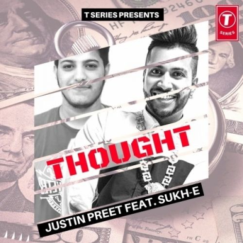 Thought Justin Preet, Sukhe mp3 song free download, Thought Justin Preet, Sukhe full album