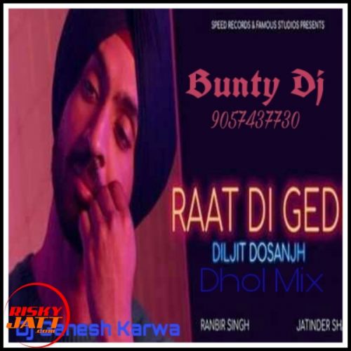 Raat Di Gedi Dhol Mix Dj Ganesh Karwa mp3 song free download, Raat Di Gedi Dhol Mix Dj Ganesh Karwa full album