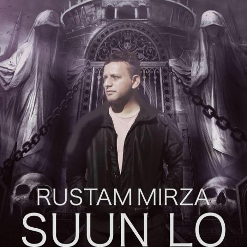 Suun Lo Rustam Mirza mp3 song free download, Suun Lo Rustam Mirza full album