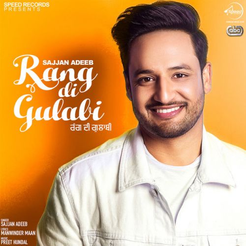 Rang Di Gulabi Sajjan Adeeb mp3 song free download, Rang Di Gulabi Sajjan Adeeb full album