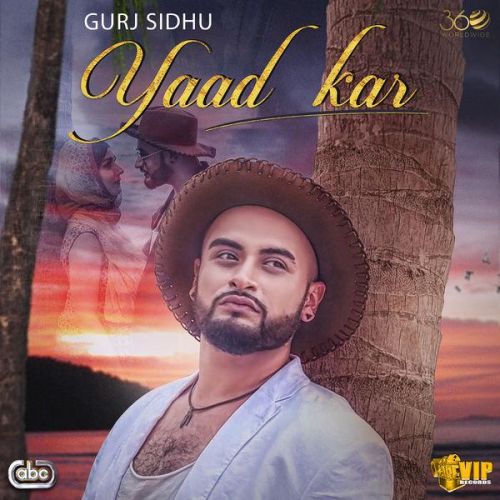 Yaad Kar Gurj Sidhu mp3 song free download, Yaad Kar Gurj Sidhu full album