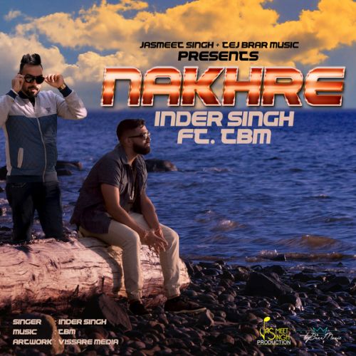 Nakhre Inder Singh, TBM mp3 song free download, Nakhre Inder Singh, TBM full album