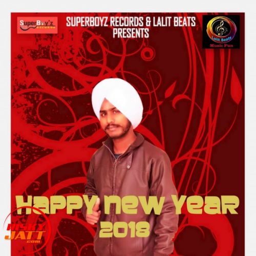 Happy New Year 2018 G Gill mp3 song free download, Happy New Year 2018 G Gill full album