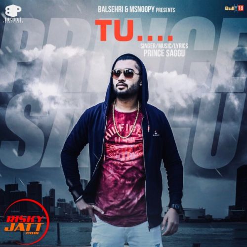 Tu... Prince Saggu mp3 song free download, Tu... Prince Saggu full album