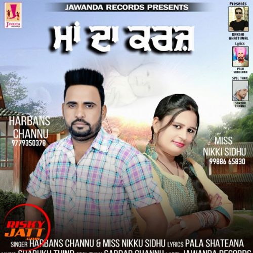 Maa Da Karz Harbans Channu, Miss Nikki Sidhu mp3 song free download, Maa Da Karz Harbans Channu, Miss Nikki Sidhu full album